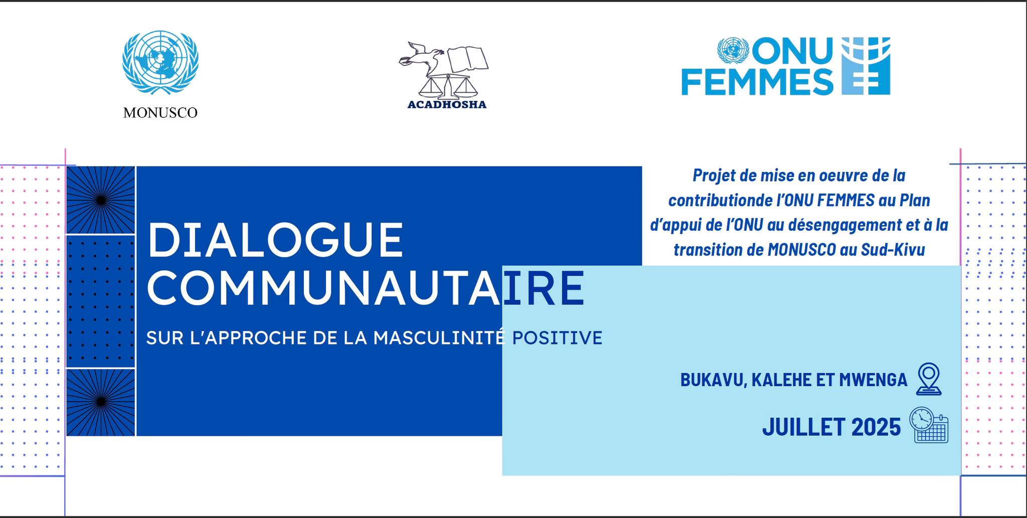 ACADHOSHA, avec le soutien de l&rsquo; ONU Femmes République démocratique du Congo, annonce la tenue simultanée des dialogues communautaires cruciaux sur la #MasculinitéPositive